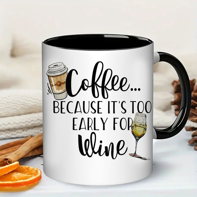 Tailorly Black Accent 11 oz Mug - funny coffee wine mug with text "it's too early for wine"