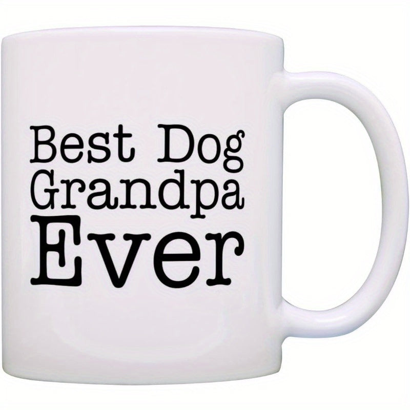 Tailorly White Ceramic 11 oz Mug - Best Dog Grandpa Ever Minimalist Black Typography Printed On A Smooth Clean White Surface Mug