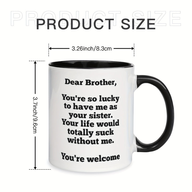 Tailorly Black Accent 11 oz Mug - humorous dear brother message
