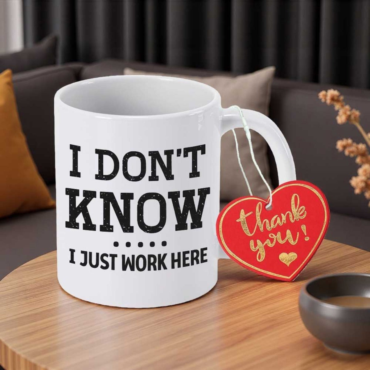 Tailorly White Ceramic 11 oz Mug - I Don't Know I Just Work Here Thank You Classic White Ceramic Material Featuring Bold Distressed Black Typography Design Mug