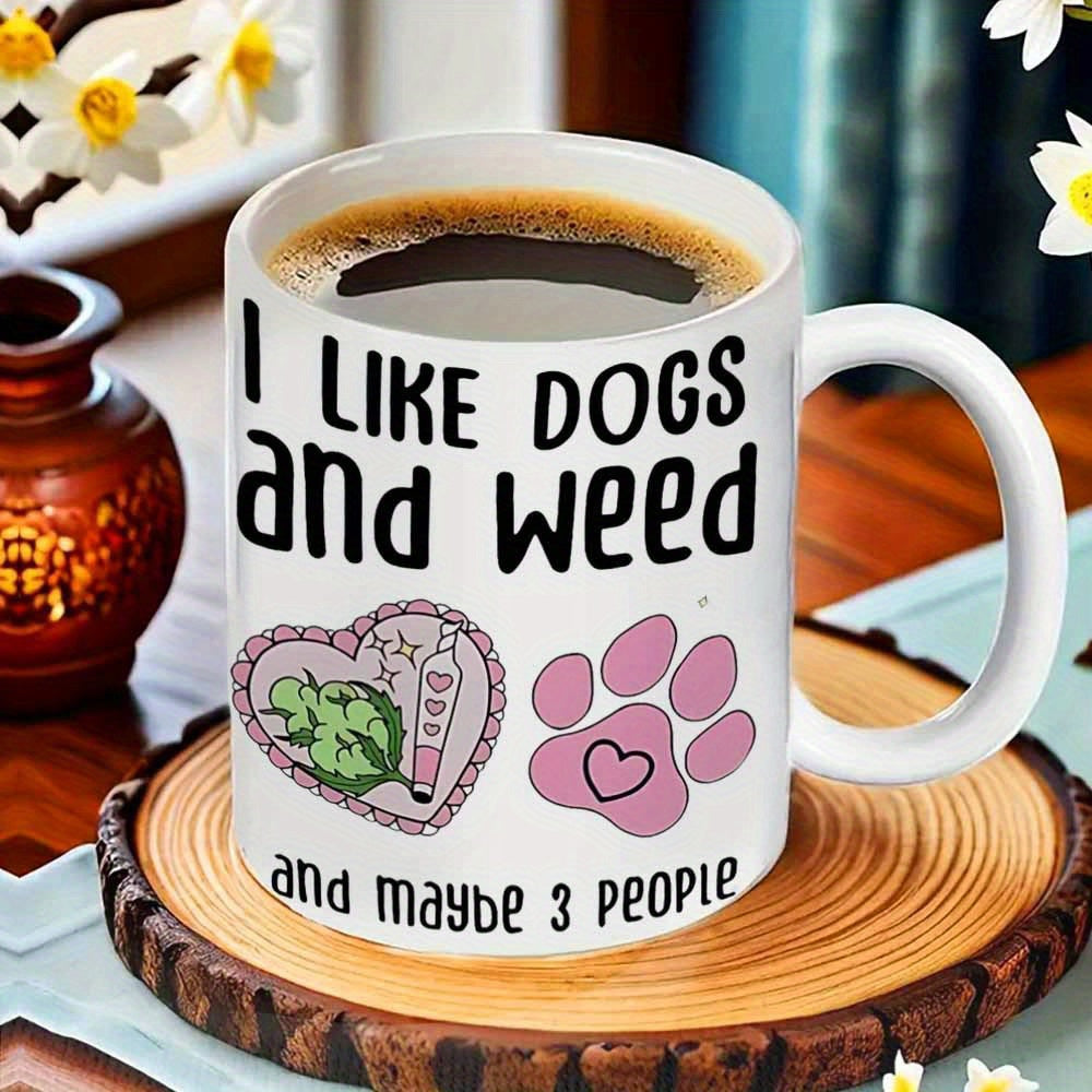 Tailorly White Ceramic 11 oz Mug - I Like Dogs And Weed And Maybe 3 People Cute Heart Frame Containing Green Foliage And Pink Heart Paw Print Mug