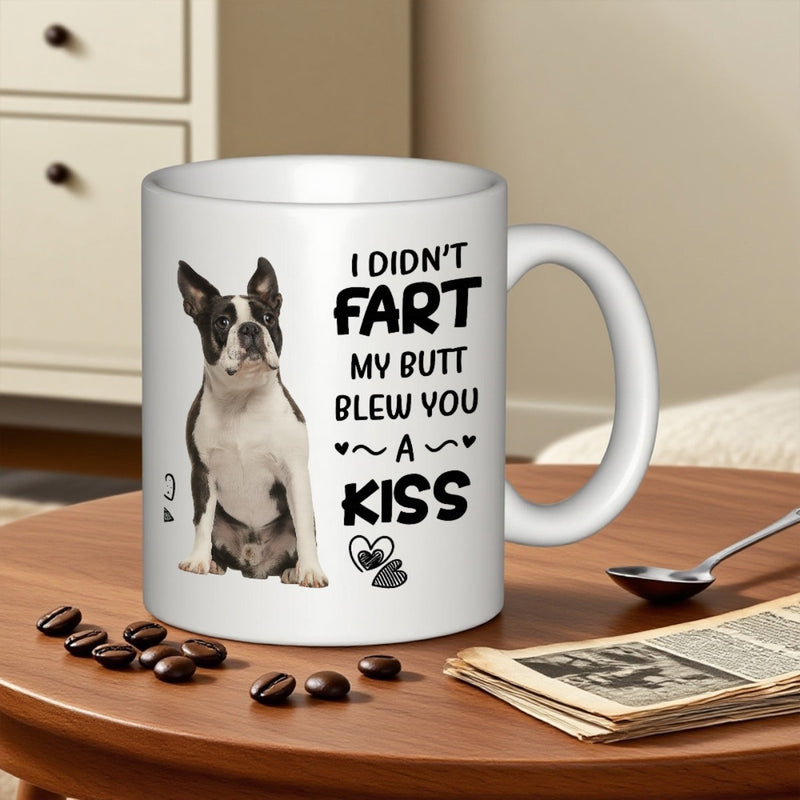Tailorly White Ceramic 11 oz Mug - I Didnt Fart My Butt Blew You A Kiss Charming Black And White Dog Sitting Calmly Boston Terrier