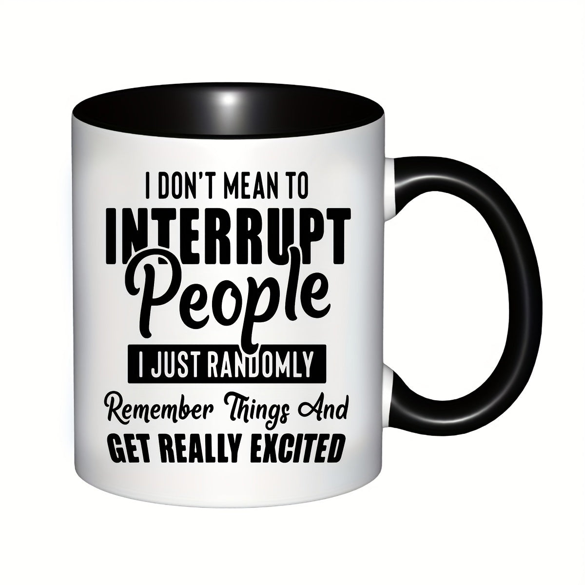Tailorly Black Accent 11 oz Mug - i dont mean to people i just remember things and get really excited funny text