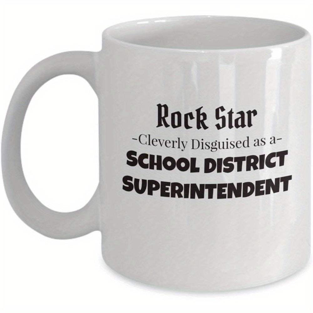 Tailorly White Ceramic 11 oz Mug - Rock Star Cleverly Disguised As A School District Superintendent