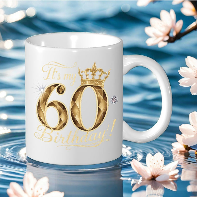 Tailorly White Ceramic 11 oz Mug - It Is My 60 Birthday Elegant Golden Crown Resting Upon Decorative Sparkling Numbers For Anniversary Celebrations Mug