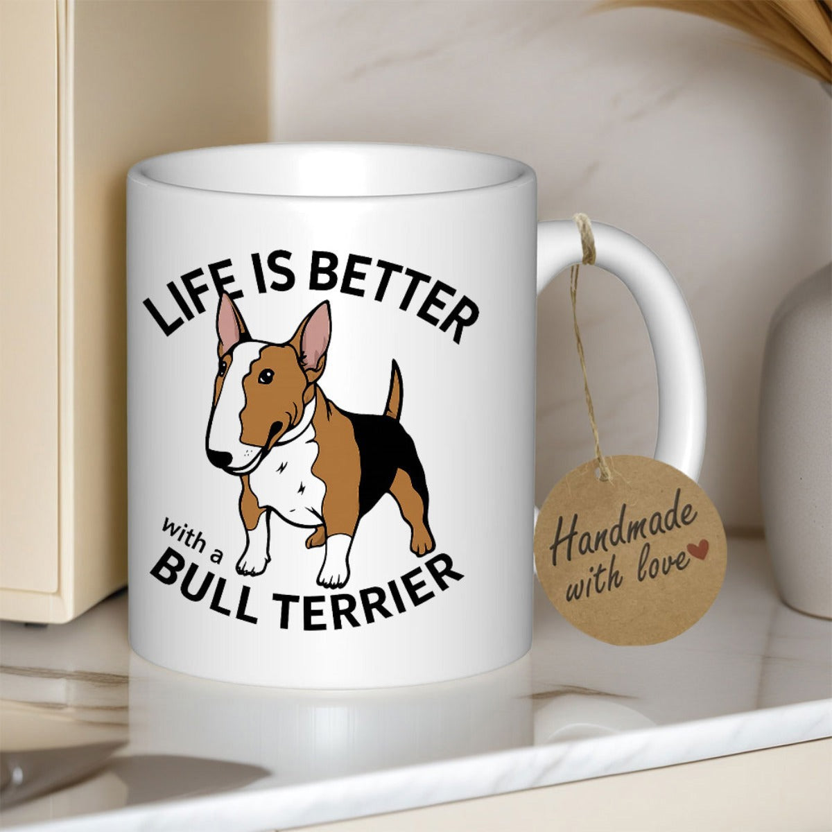 Tailorly White Ceramic 11 oz Mug - Life Is Better With A Bull Terrier Adorable Brown And White Standing Dog With Alert Pointy Ears Bull Terrier