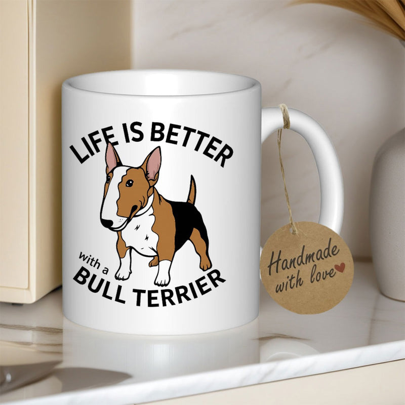 Tailorly White Ceramic 11 oz Mug - Life Is Better With A Bull Terrier Adorable Brown And White Standing Dog With Alert Pointy Ears Bull Terrier
