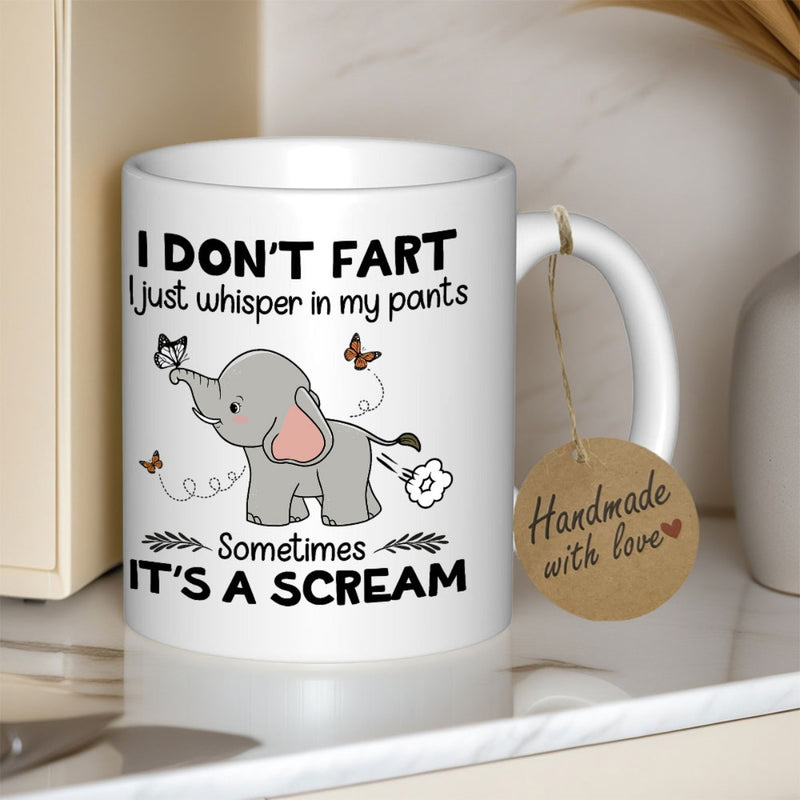 Tailorly White Ceramic 11 oz Mug - I Don't Fart I Just Whisper In My Pants Sometimes It's A Scream Cute Baby Elephant Playing With Butterflies Under A Humorous