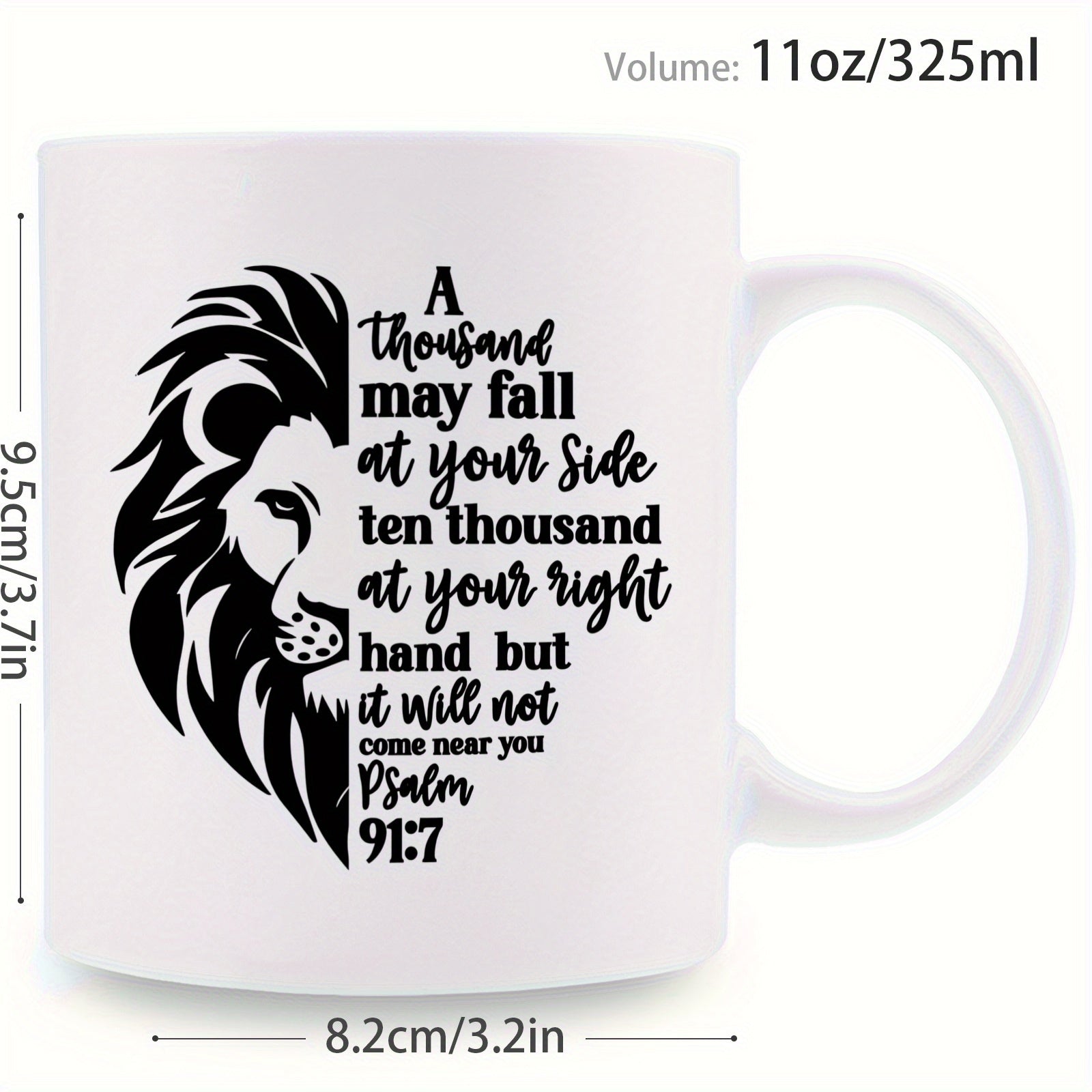 Tailorly White Ceramic 11 oz Mug - A Thousand May Fall At Your Side Ten Thousand At Your Right Hand But It Will Not Come Near You Psalm 91 7 Half Portrait Artistic