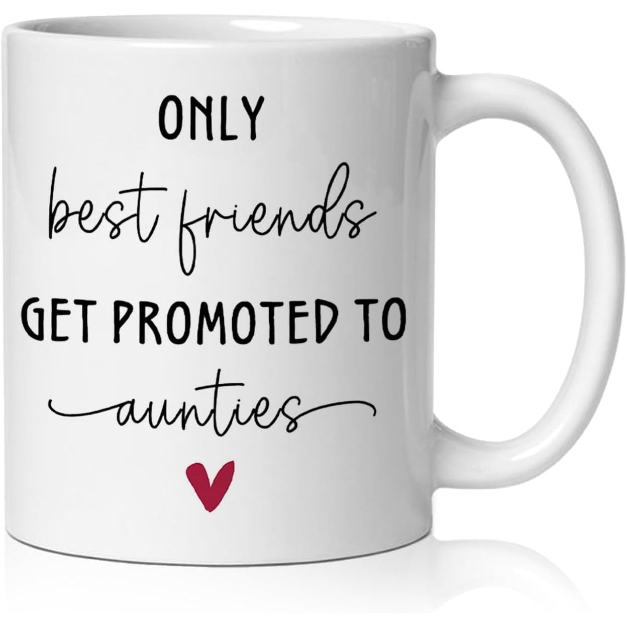 Tailorly White Ceramic 11 oz Mug - Only Best Friends Get Promoted To Aunties Minimalist Small Red Heart Placed Below Elegant Script And Bold Black Font Mug