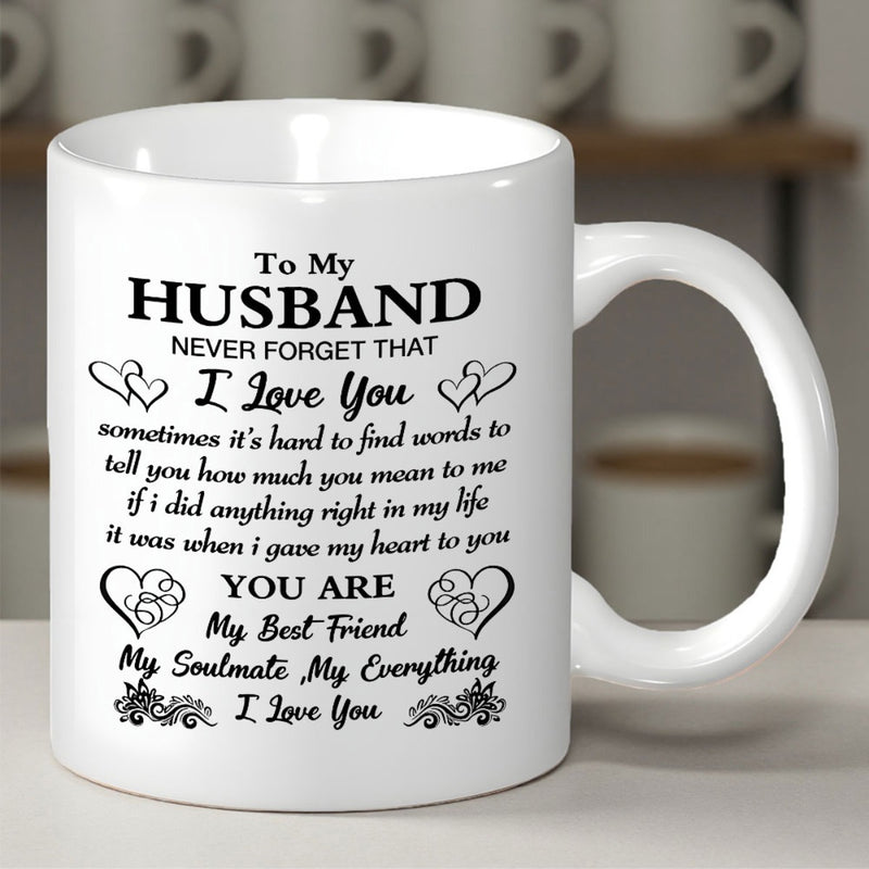 Tailorly White Ceramic 11 oz Mug - To My Husband Never Forget That I Love You You Are My Best Friend My Soulmate My Everything Elegant Decorative Floral Swirls And