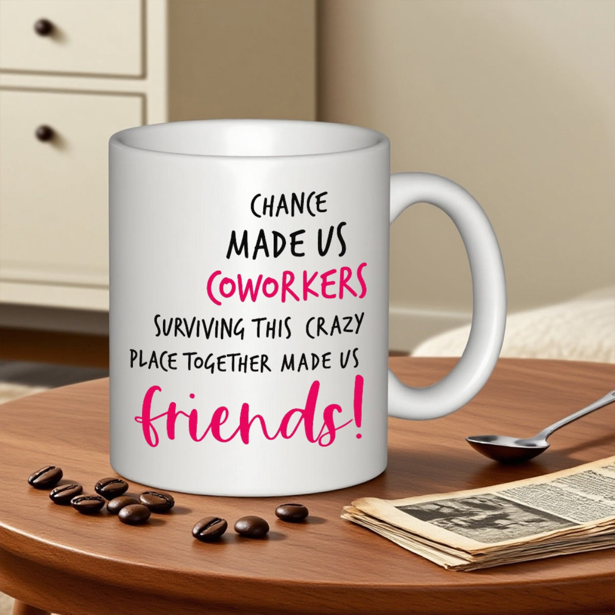 Tailorly White Ceramic 11 oz Mug - Chance Made Us Coworkers Surviving This Crazy Place Together Made Us Friends Elegant Ceramic Drinking Cup With Playful Pink