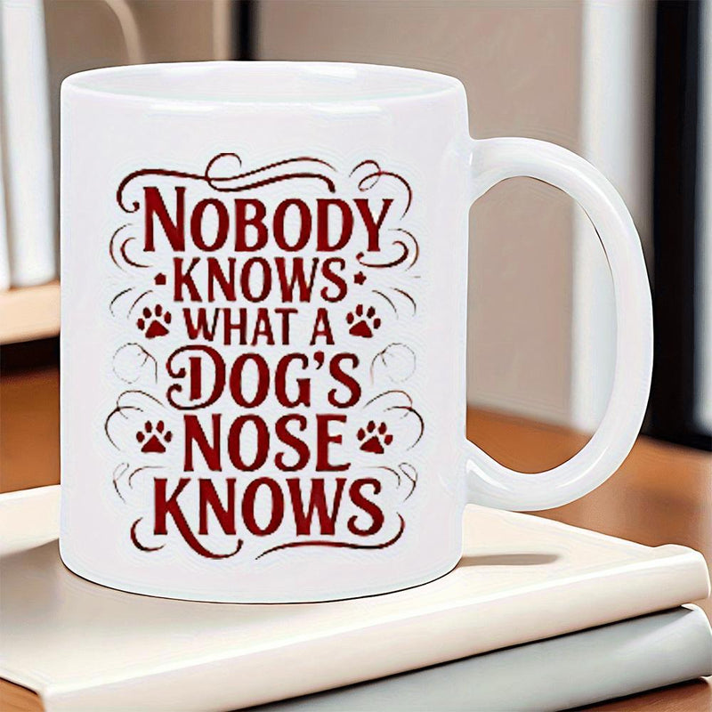 Tailorly White Ceramic 11 oz Mug - Nobody Knows What A Dogs Nose Knows Elegant Swirl Accents And Paw Prints In Vintage Typography Mug