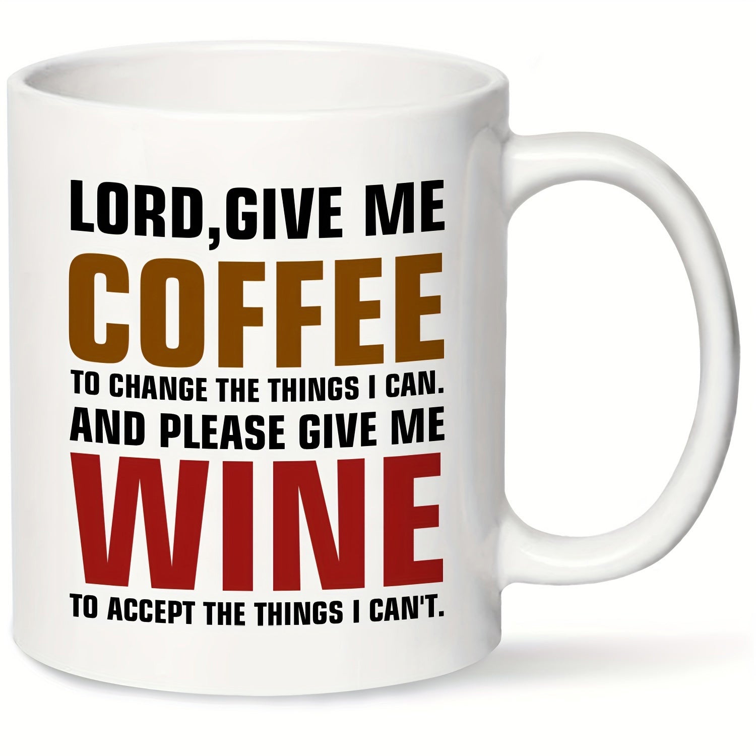 Tailorly White Ceramic 11 oz Mug - Lord Give Me Coffee To Change The Things I Can And Please Give Me Wine To Accept The Things I Can't Bold Block Typography