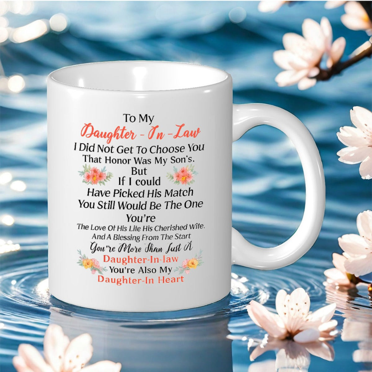 Tailorly White Ceramic 11 oz Mug - To My Daughter In Law Elegant Floral Motifs Blooming With Warm Colors Beside A Sentimental Mug