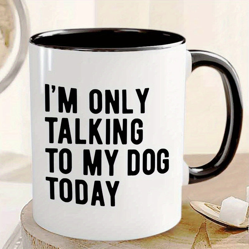 Tailorly Black Accent 11 oz Mug - im only talking to my dog today with dog paw print
