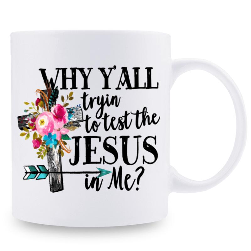 Tailorly White Ceramic 11 oz Mug - Why Yall Tryin To Test The Jesus In Me Vibrant Floral Wooden Cross Adorned With Decorative Tribal Arrow Cross