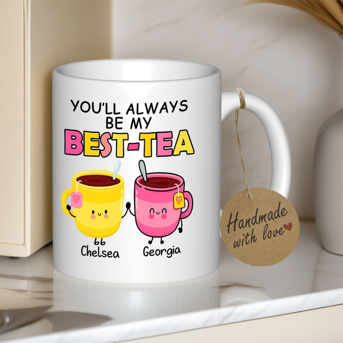 Tailorly White Ceramic 11 oz Mug - Youll Always Be My Best Tea Chelsea Georgia Two Cute Smiling Colorful Tea Cups Holding Hands And Standing Together Cup