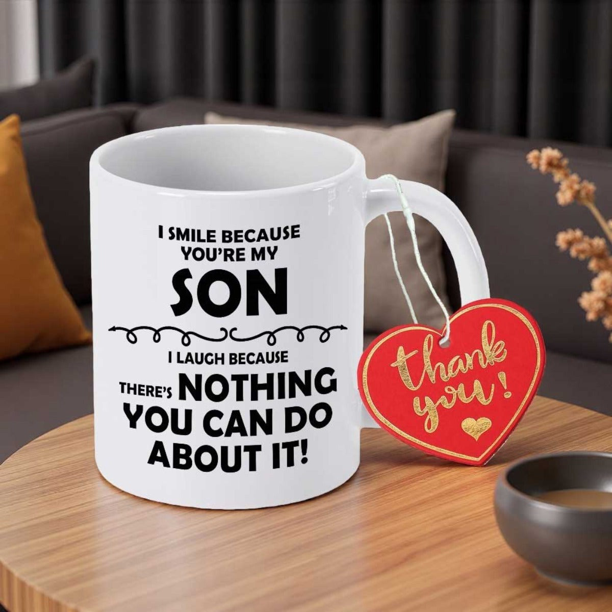 Tailorly White Ceramic 11 oz Mug - I Smile Because Youre My Son I Laugh Because Theres Nothing You Can Do About It Minimalist Ceramic Vessel Featuring Bold Black