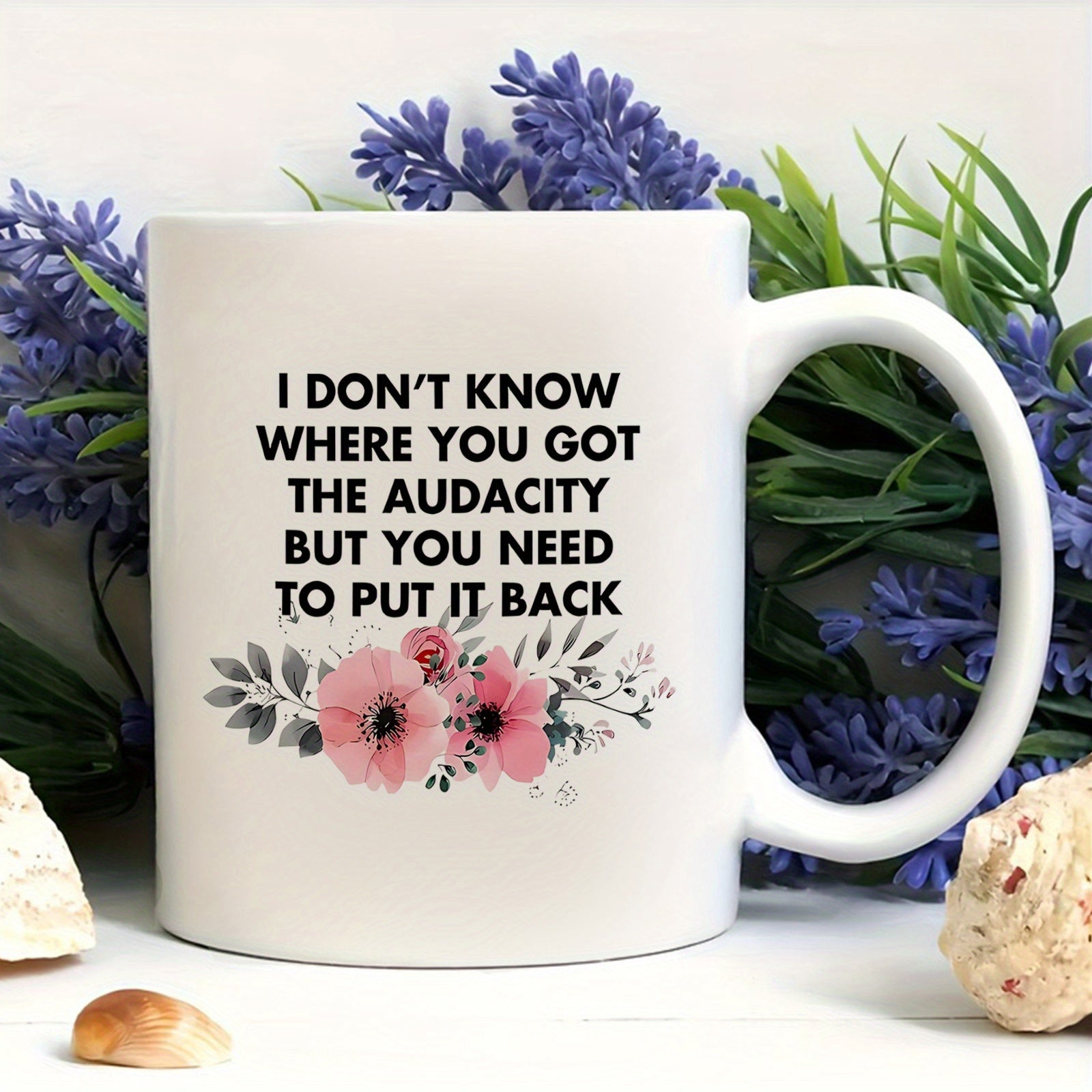 Tailorly White Ceramic 11 oz Mug - I Don't Know Where You Got The Audacity But You Need To Put It Back Elegant Pink Watercolor Flowers Blooming Among Subtle Grey