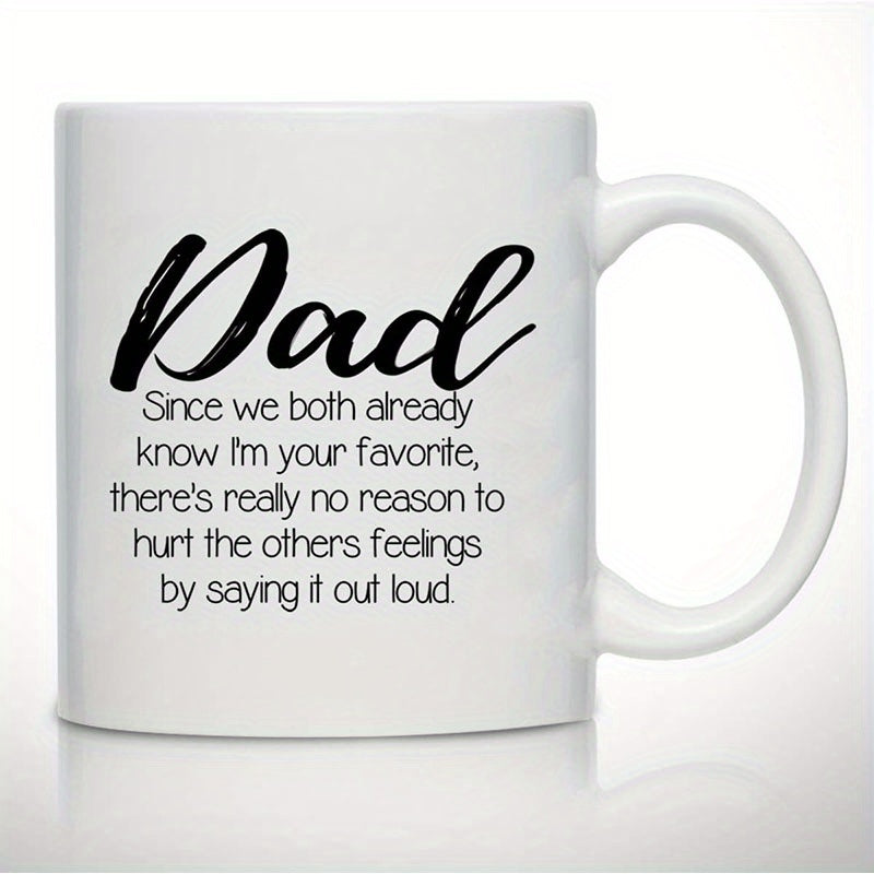 Tailorly White Ceramic 11 oz Mug - Dad Since We Both Already Know Im Your Favorite Minimalist White Ceramic Kitchenware With Bold Black Typography Script Mug