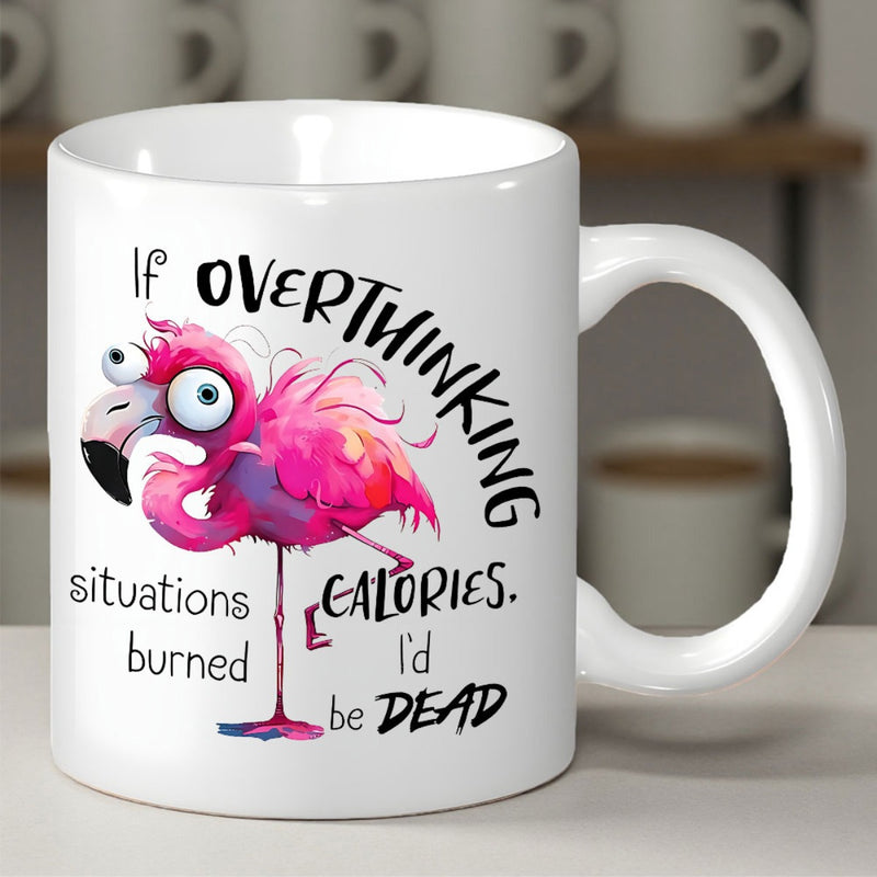 Tailorly White Ceramic 11 oz Mug - If Overthinking Situations Burned Calories Id Be Dead Funny Pink Cartoon Bird With Large Bulging Eyes And Messy Feathers