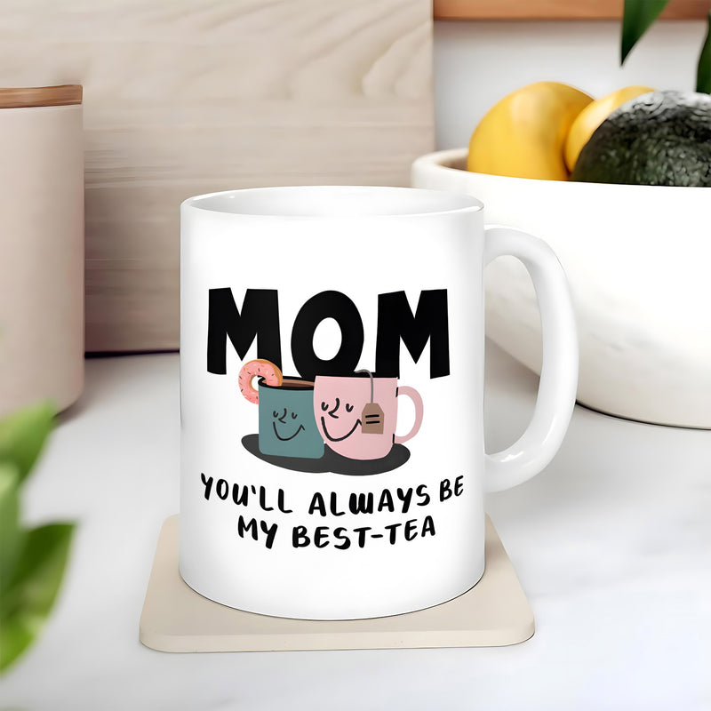 Tailorly White Ceramic 11 oz Mug - Mom Youll Always Be My Best Tea Two Smiling Ceramic Teacups With A Cute Tea Bag Tag Hanging Out Teacup
