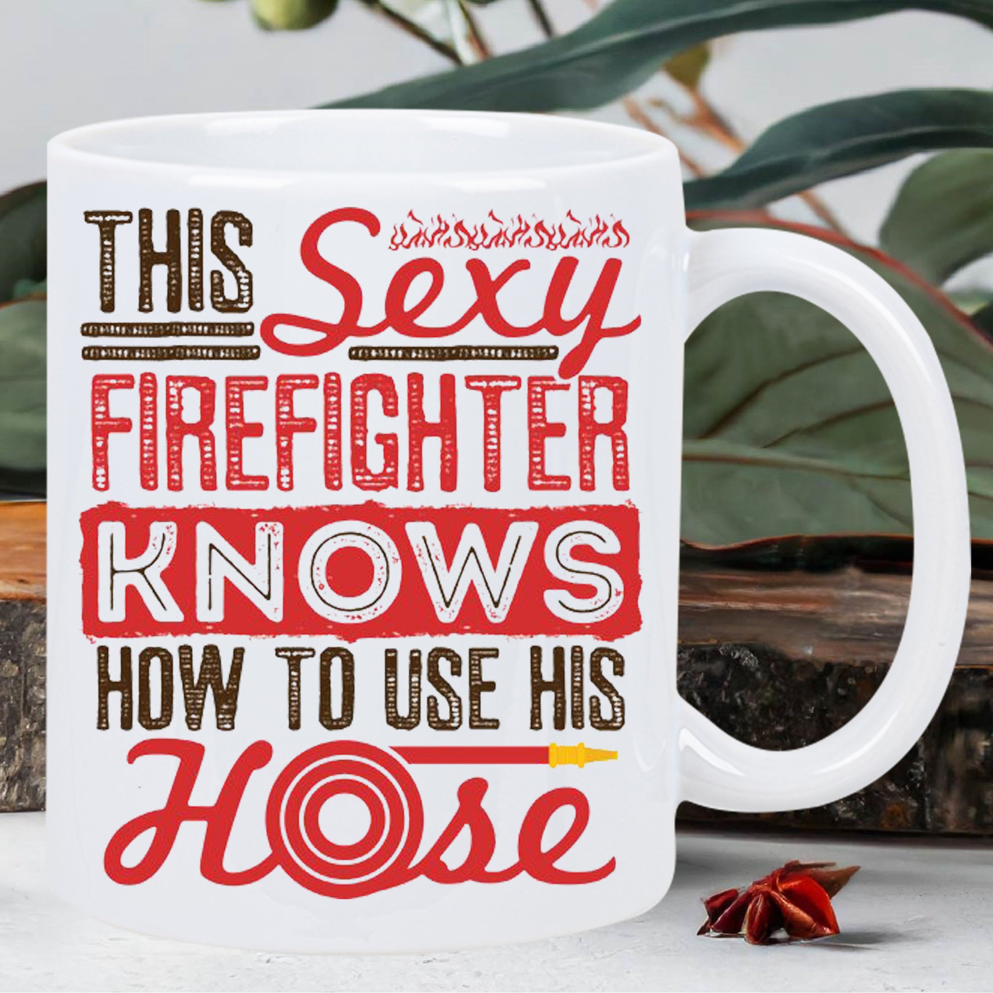Tailorly White Ceramic 11 oz Mug - This Sexy Firefighter Knows How To Use His Hose Stylized Red Fire Hose Coiled Among Bold Professional Decorative Typography Hose