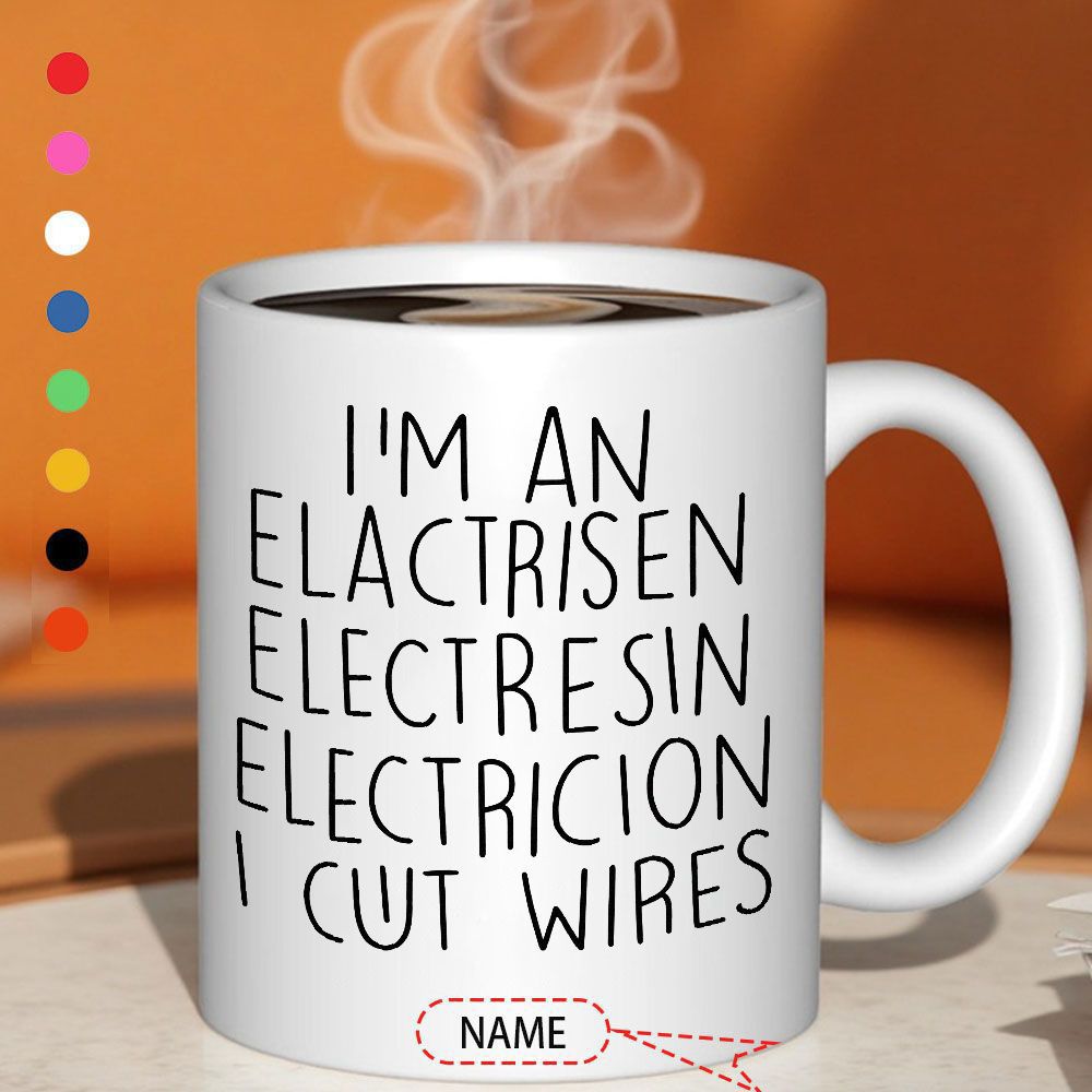 Tailorly White Ceramic 11 oz Mug - Im An Elactrisen Electresin Electricion I Cut Wires Name Minimalist Ceramic Surface With Rising Steam Above Clean White