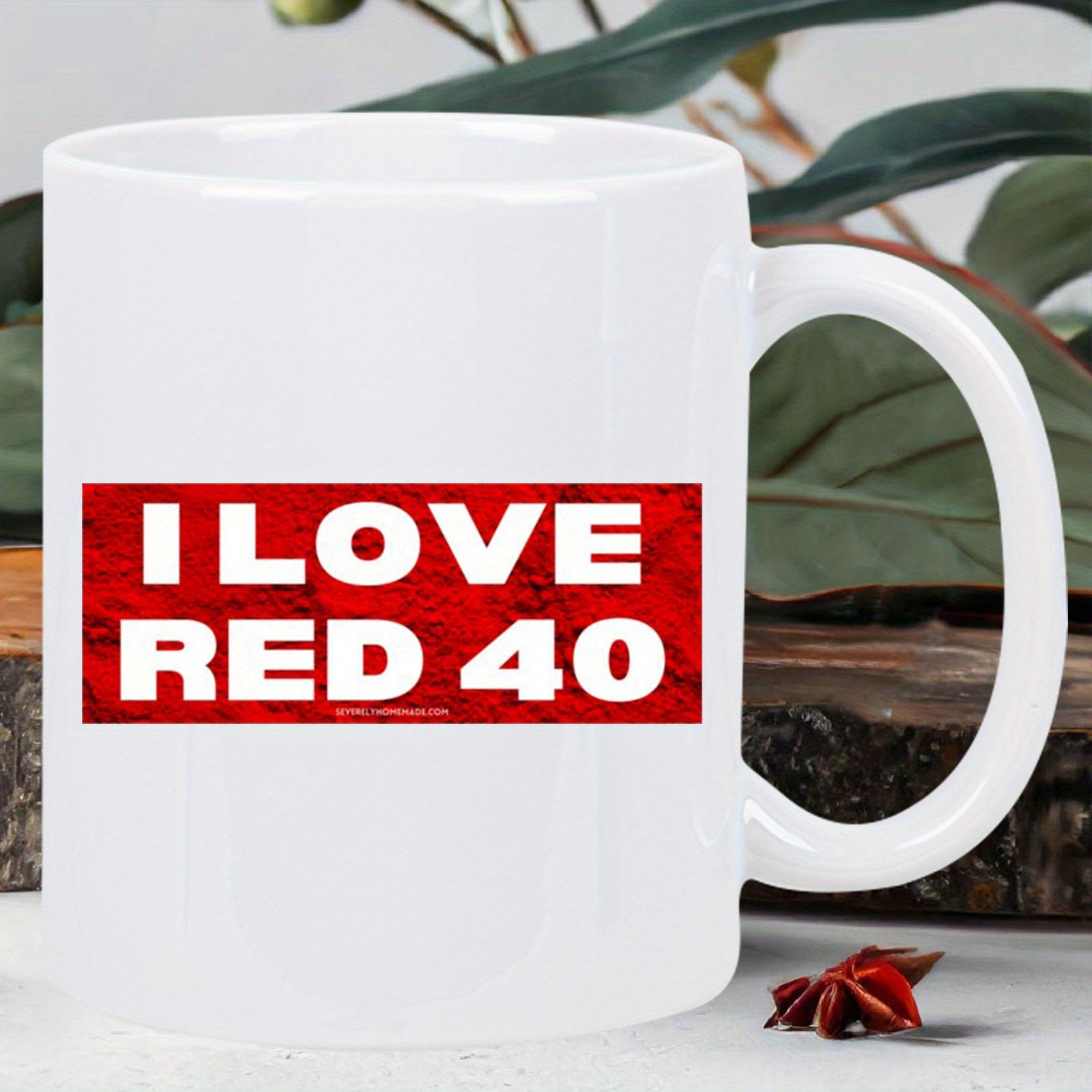 Tailorly White Ceramic 11 oz Mug - I Love Red 40 Bold White Text Inside A Textured Red Rectangular Block Background Sign