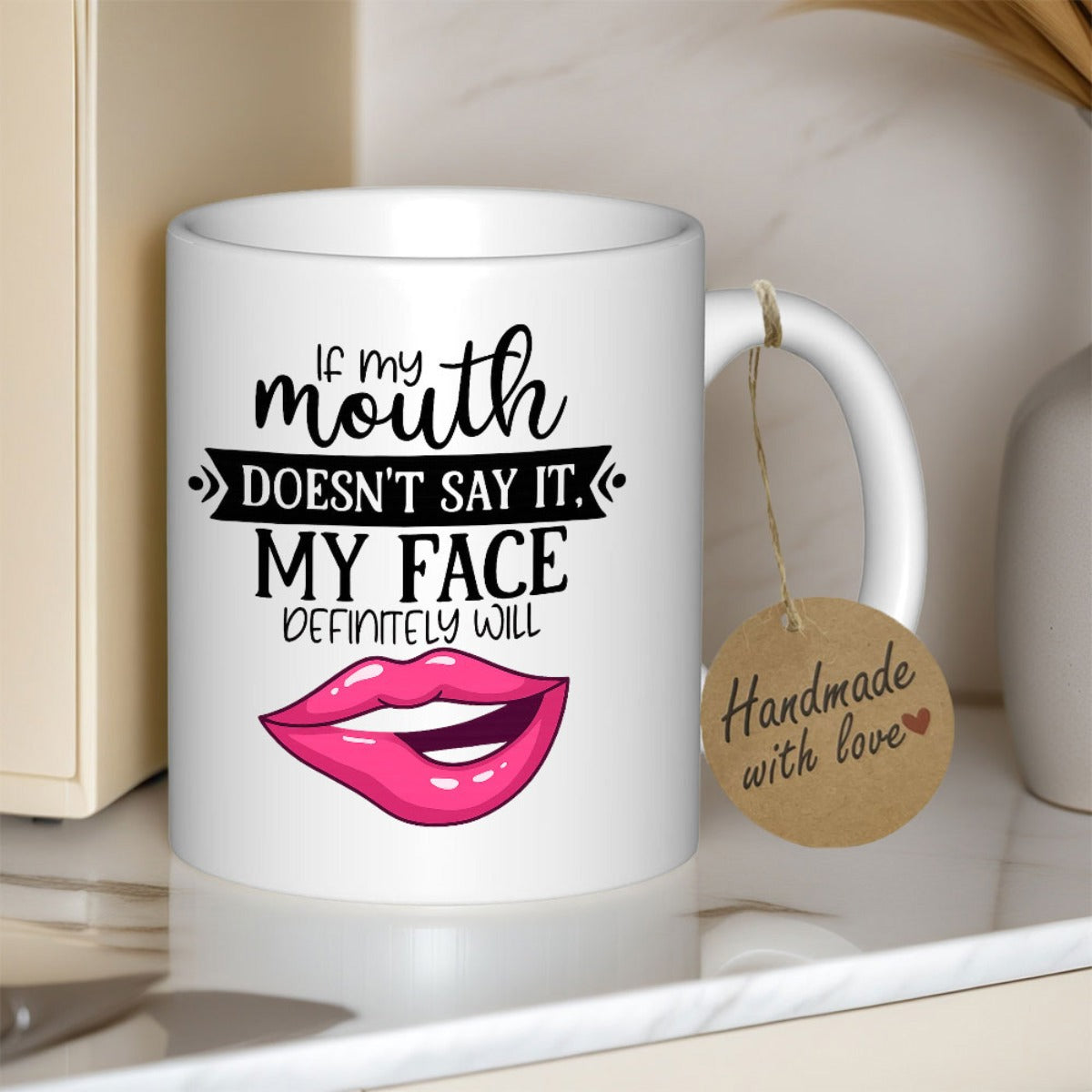 Tailorly White Ceramic 11 oz Mug - If My Mouth Doesnt Say It My Face Definitely Will Sassy Pink Biting Lips With Bold Typography Graphic Design Lips