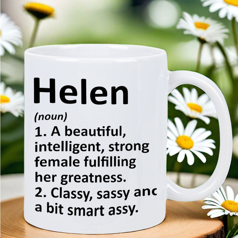 Tailorly White Ceramic 11 oz Mug - Helen A Beautiful Intelligent Strong Female Fulfilling Her Greatness Classy Sassy And A Bit Smart Assy Elegant Minimalist White