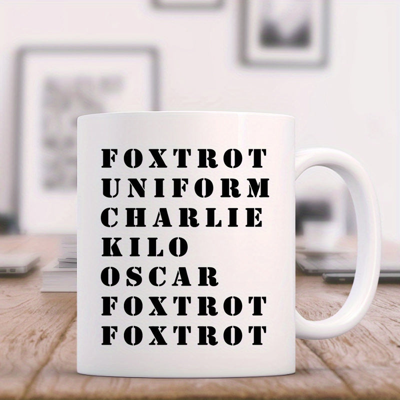 Tailorly White Ceramic 11 oz Mug - Foxtrot Uniform Charlie Kilo Oscar Foxtrot Foxtrot Bold Black Military Stencil Typography Stacked Vertically On White Surface