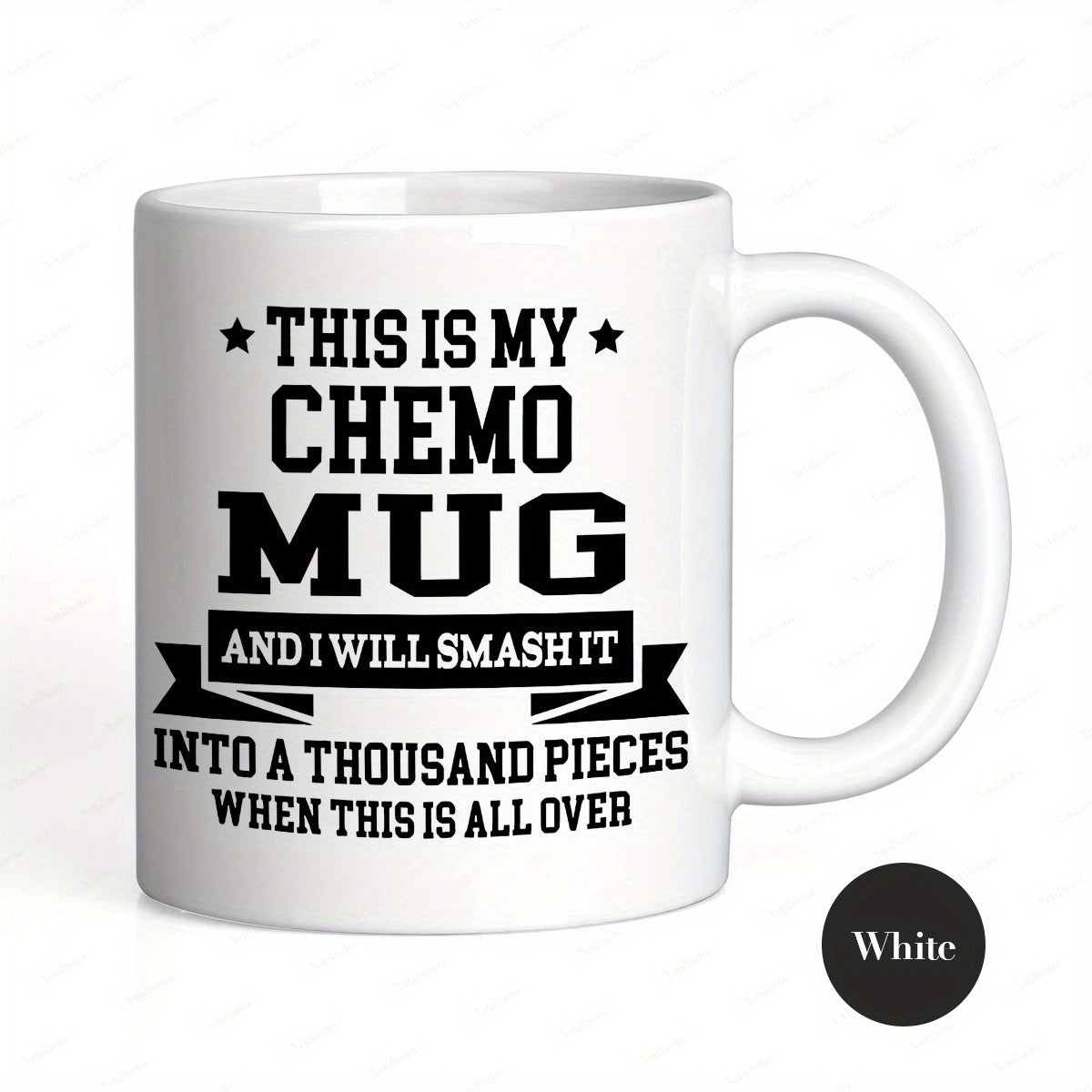 Tailorly White Ceramic 11 oz Mug - This Is My Chemo Mug And I Will Smash It Into A Thousand Pieces When This Is All Over Bold Black Typography Featuring Decorative
