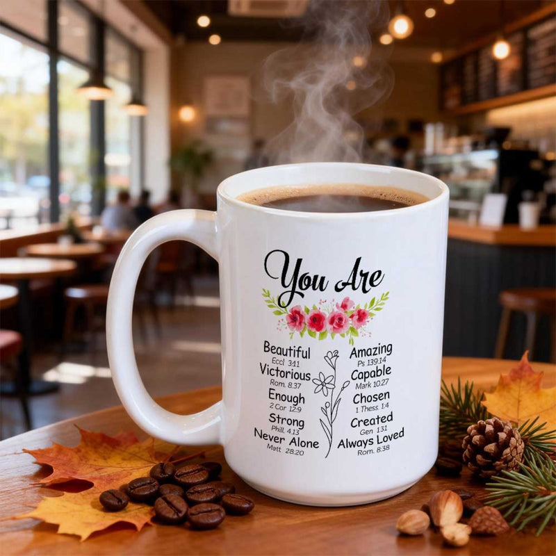 Tailorly White Ceramic 11 oz Mug - You Are Beautiful Victorious Enough Strong Never Alone Amazing Capable Chosen Created Always Loved Elegant Pink Roses And