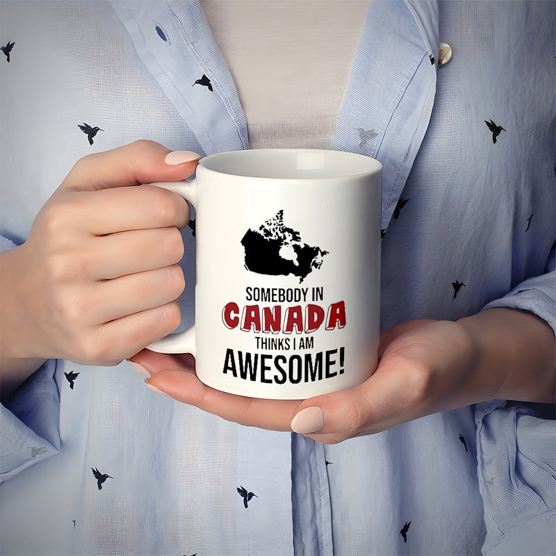 Tailorly White Ceramic 11 oz Mug - Somebody In Canada Thinks I Am Awesome Bold Black Canadian Map Silhouette With Small Moose Detail Mug