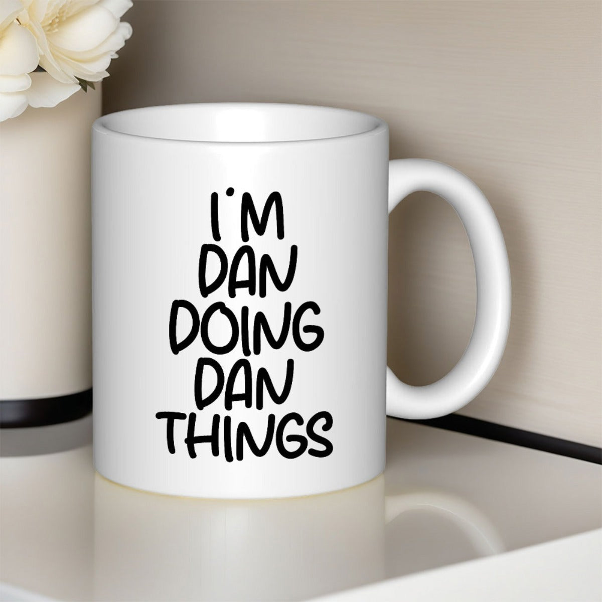 Tailorly White Ceramic 11 oz Mug - Im Dan Doing Dan Things Minimalist Typography Style With Bold Black Hand Written Lettering Script Mug