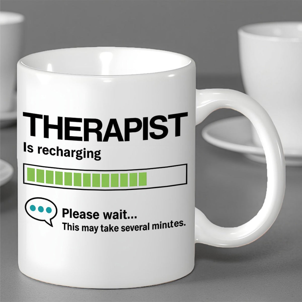 Tailorly White Ceramic 11 oz Mug - Therapist Is Recharging Please Wait This May Take Several Minutes Green Loading Bar With Progress Indicators And Digital