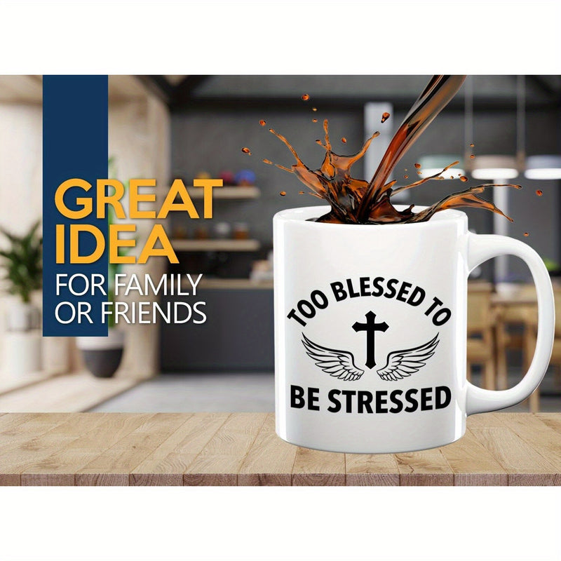Tailorly White Ceramic 11 oz Mug - Too Blessed To Be Stressed Divine Christian Symbol Flanked By Artistic Angel Wings Cross