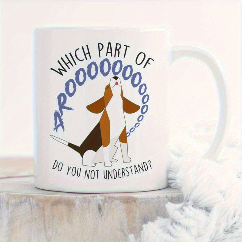 Tailorly White Ceramic 11 oz Mug - Which Part Of Arrooooooo Do You Not Understand Stylized Howling Beagle Dog With Flapping Ears Among Blue Letters Beagle