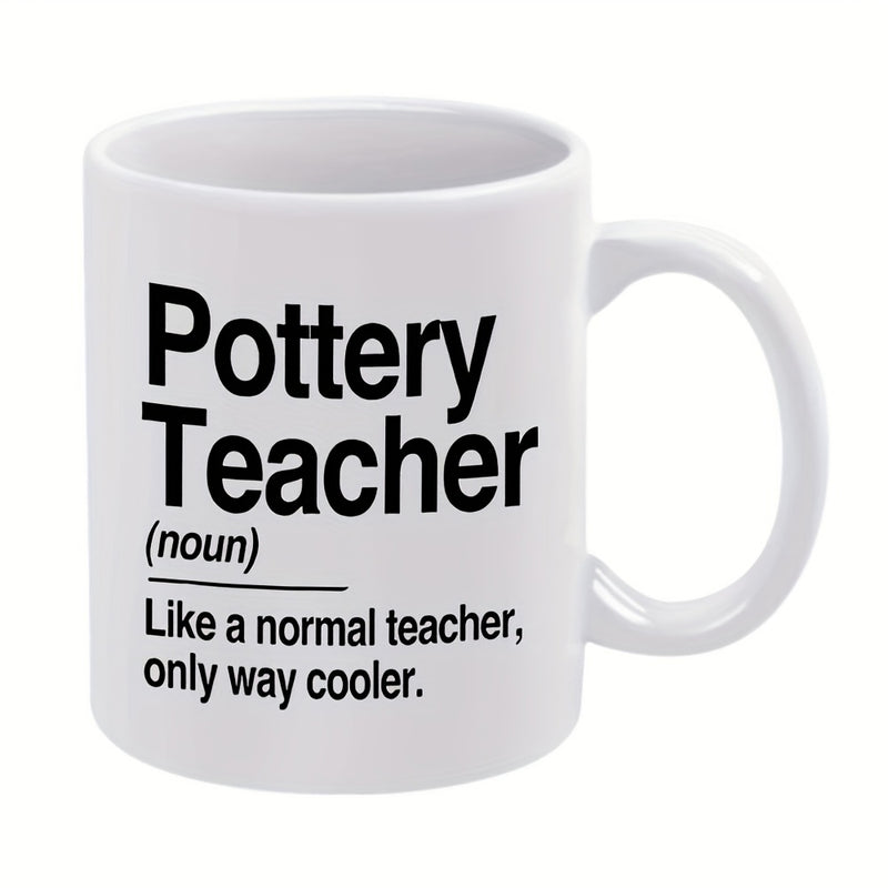 Tailorly White Ceramic 11 oz Mug - Pottery Teacher Like A Normal Teacher Only Way Cooler Minimalist Bold Black Lettering Styled As Dictionary Definition Graphic