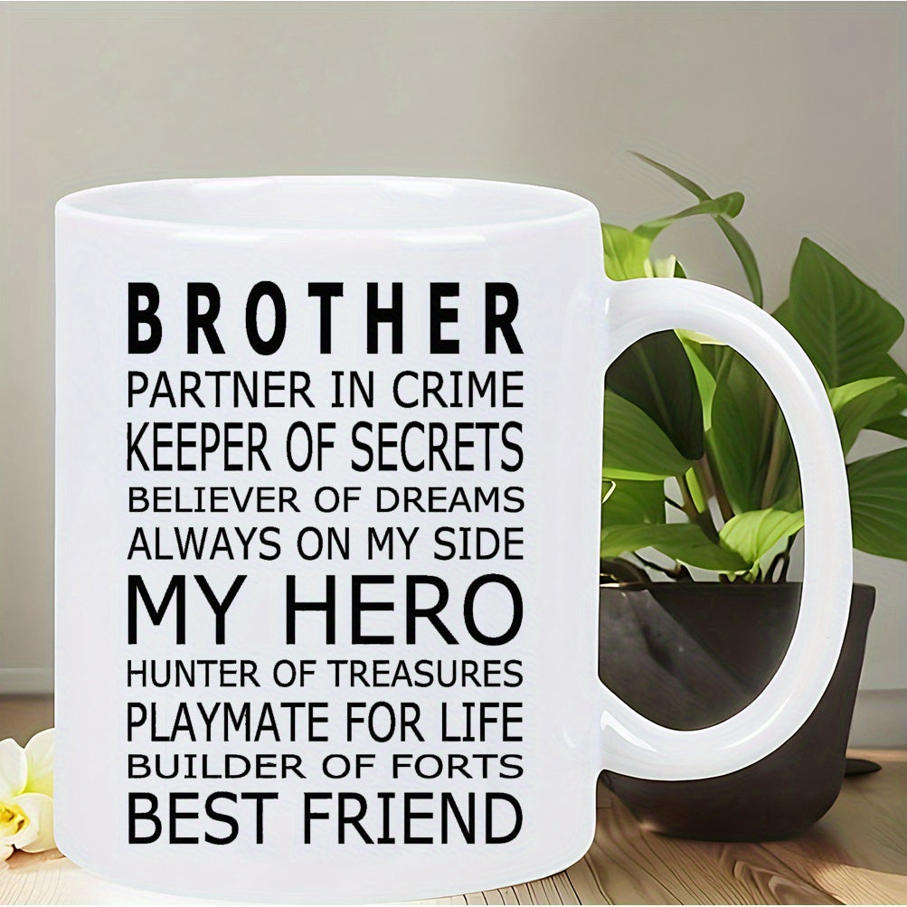 Tailorly White Ceramic 11 oz Mug - Brother Partner In Crime My Hero Best Friend Simple Black Typography Printed On A Sleek Ceramic Surface Mug