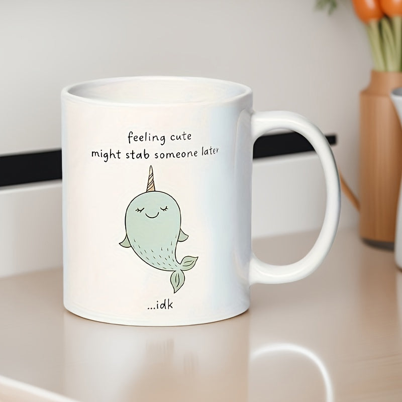Tailorly White Ceramic 11 oz Mug - Feeling Cute Might Stab Someone Later Idk Whimsical Hand Drawn Mint Green Smiling Character Floating Peacefully Narwhal