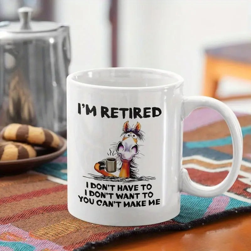 Tailorly White Ceramic 11 oz Mug - Im Retired I Dont Have To I Dont Want To You Cant Make Me Humorous Cartoon Creature Holding A Cup Of Steaming Hot Coffee Horse