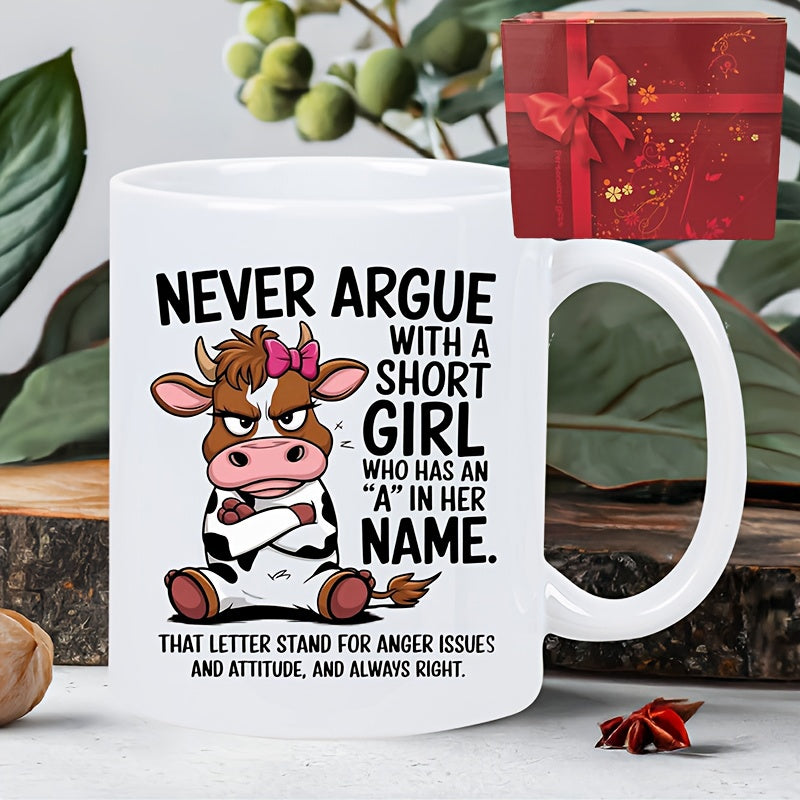 Tailorly White Ceramic 11 oz Mug - Never Argue With A Short Girl Who Has An A In Her Name That Letter Stand For Anger Issues And Attitude And Always Right Grumpy