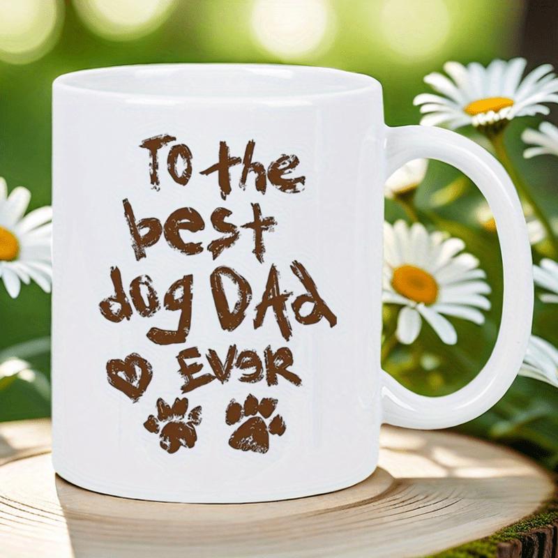 Tailorly White Ceramic 11 oz Mug - To The Best Dog Dad Ever Distressed Hand Drawn Lettering With Cute Heart And Paws Mug