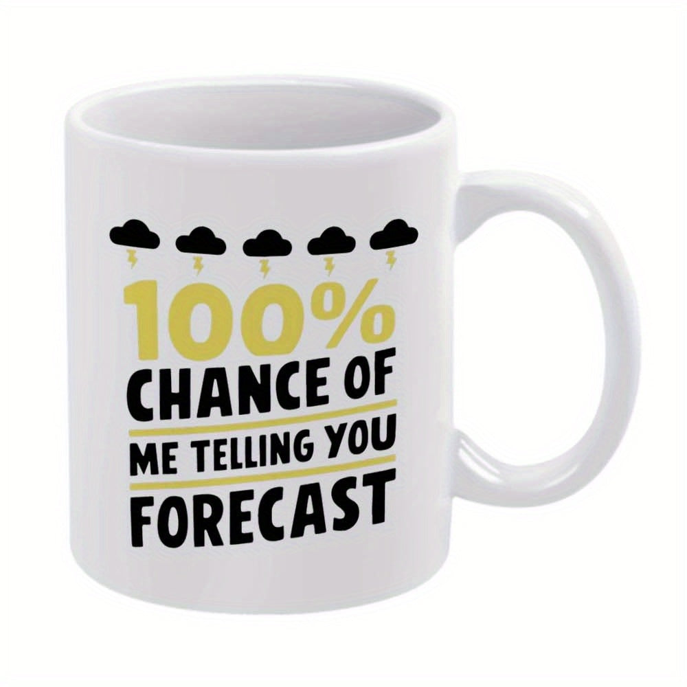 Tailorly White Ceramic 11 oz Mug - One Hundred Percent Chance Of Me Telling You Forecast Five Minimalist Black Stormy Clouds With Yellow Lightning Bolts Weather