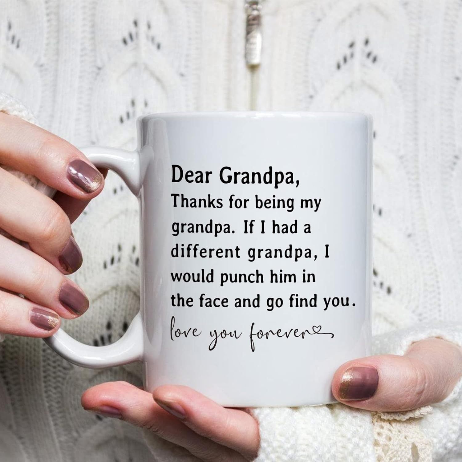 Tailorly White Ceramic 11 oz Mug - Dear Grandpa Thanks For Being My Grandpa If I Had A Different Grandpa I Would Punch Him In The Face And Go Find You Love You