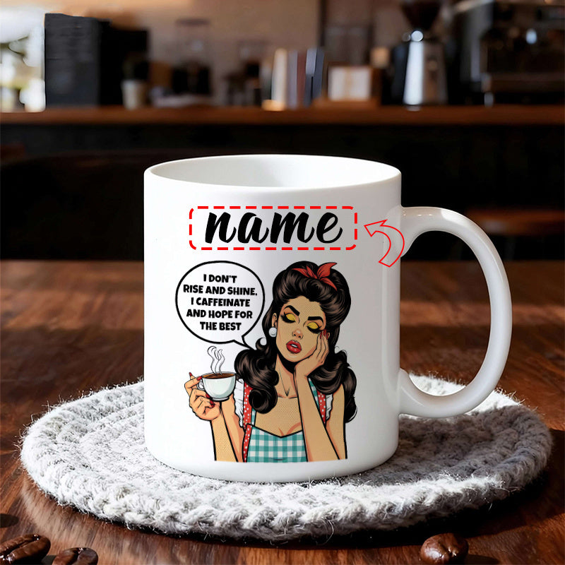 Tailorly White Ceramic 11 oz Mug - I Don't Rise And Shine I Caffeinate And Hope For The Best Retro Pop Art Girl Holding Steaming Cup Of Fresh Coffee Woman