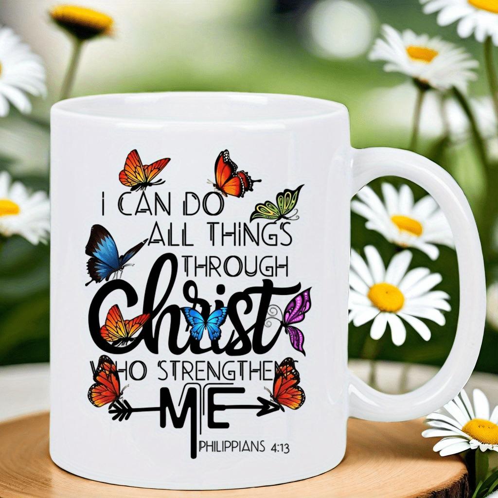 Tailorly White Ceramic 11 oz Mug - I Can Do All Things Through Christ Who Strengthens Me Philippians 4 13 Vibrant Colorful Wings Fluttering Around Inspirational